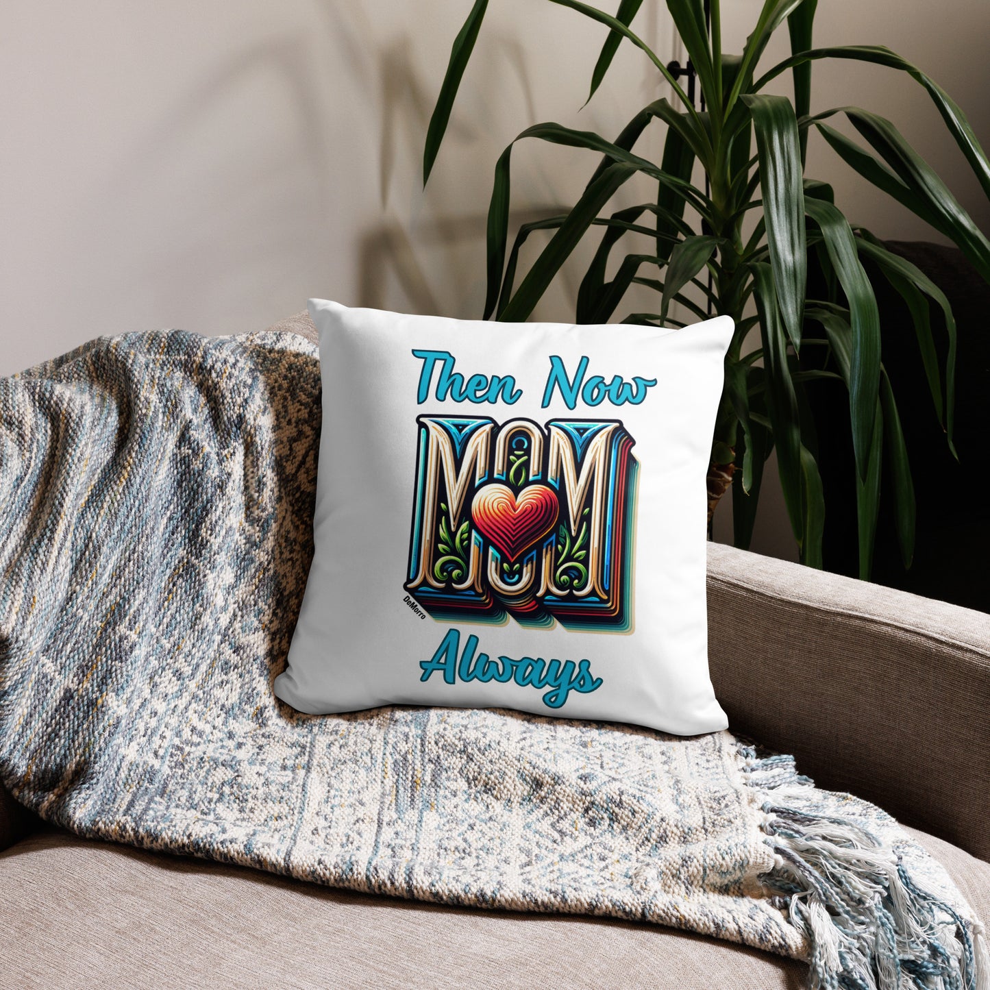 "We Will Always Love Mom" - Basic Pillow 18 x 18 inches by DeMorro Designs