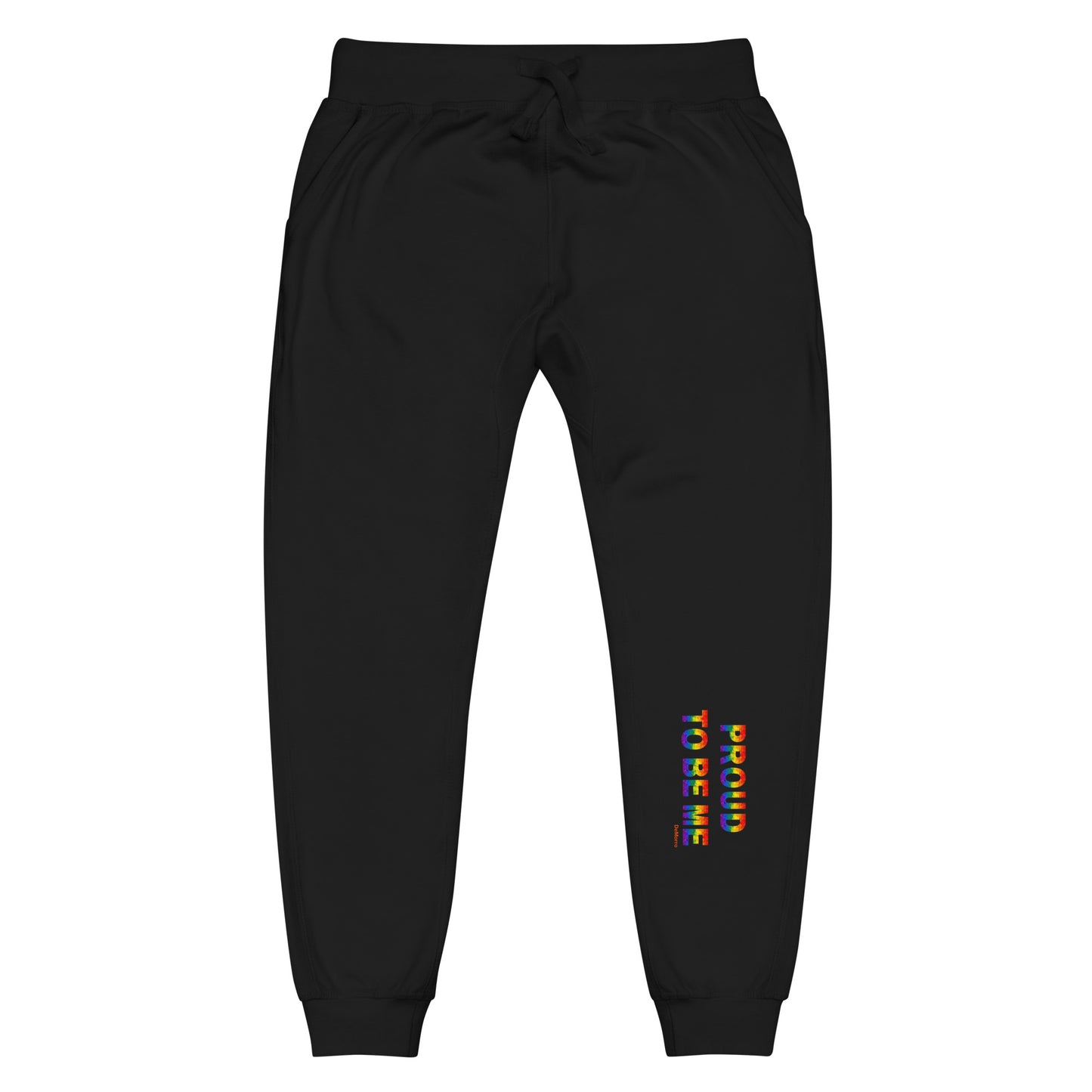 "Proud To Be Me" in Rainbow - Unisex fleece sweatpants by DeMorro Designs