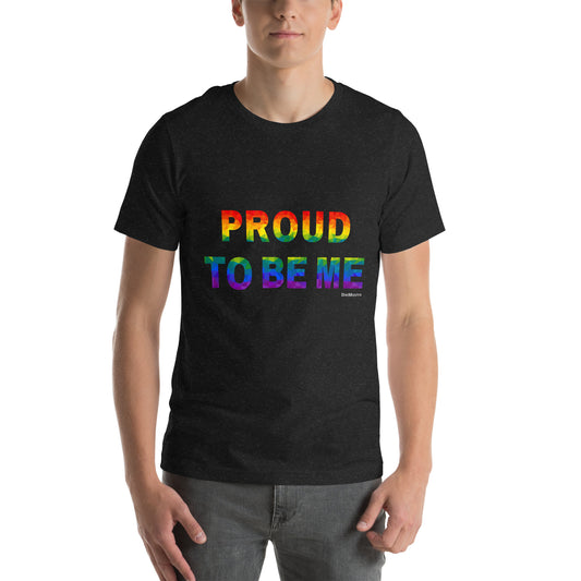 "Proud To Be Me" Rainbow - Unisex t-shirt