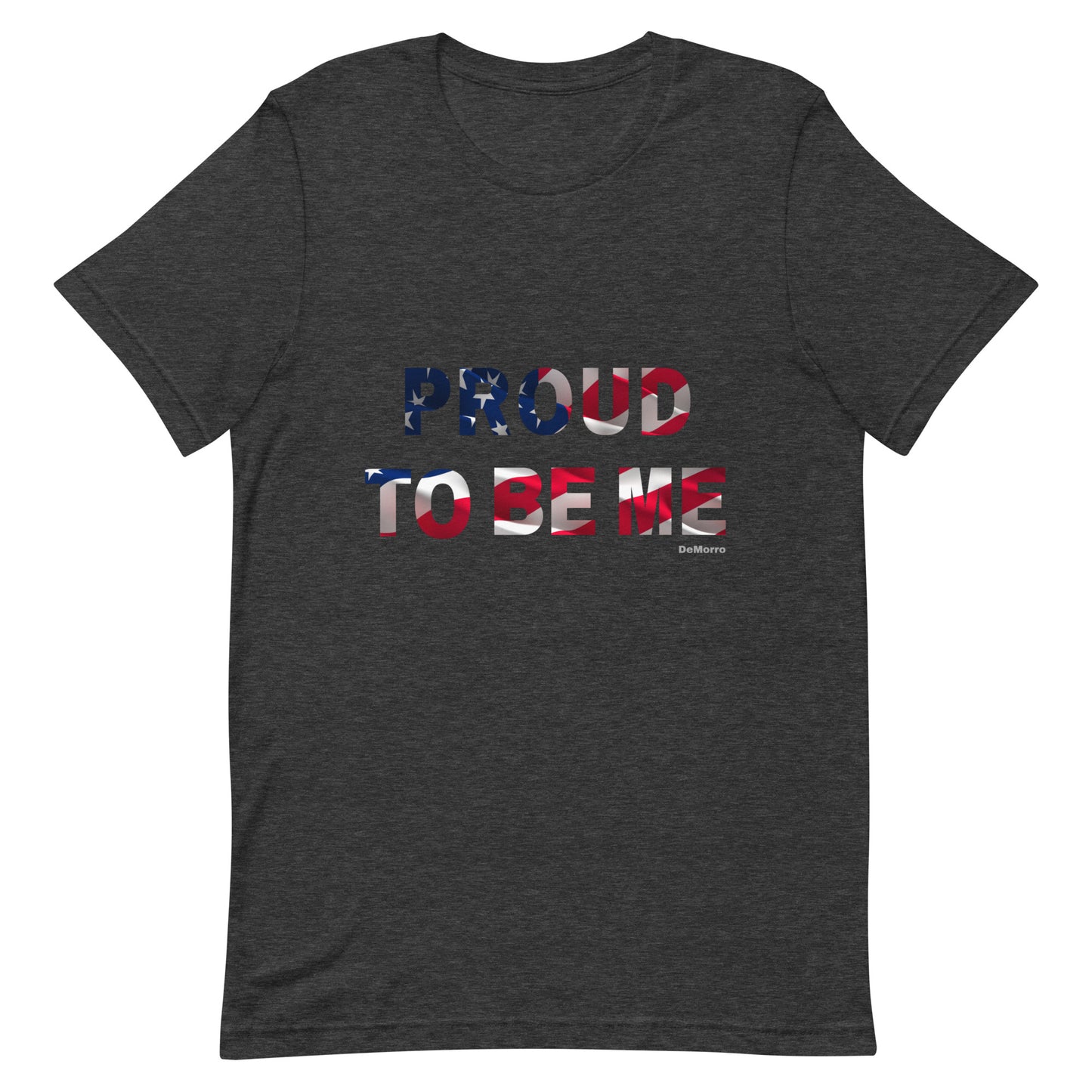 "Proud To Be Me" US Flag - Unisex t-shirt