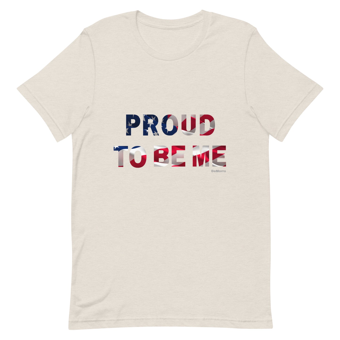 "Proud To Be Me" US Flag - Unisex t-shirt