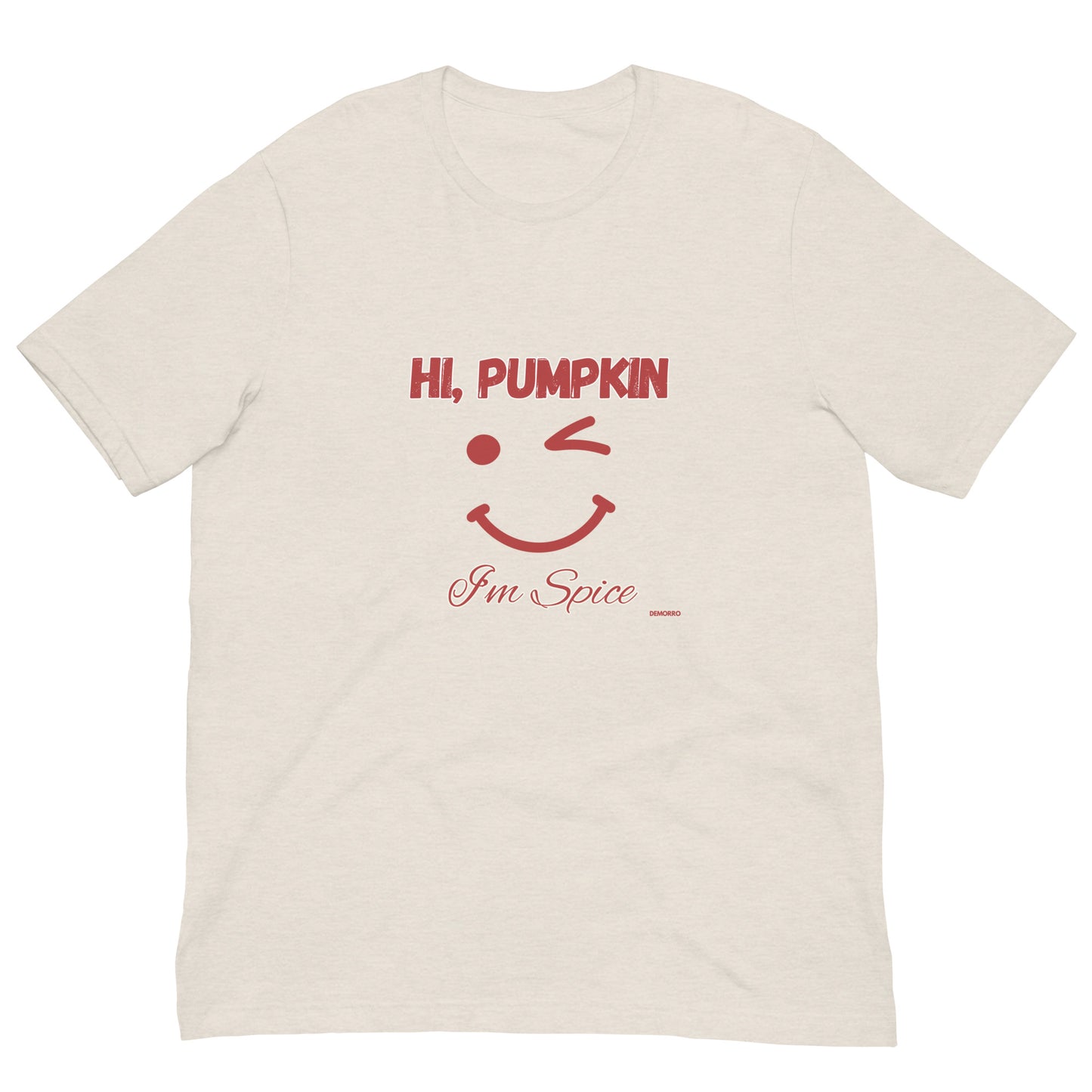 "Hi, Pumpkin" - Unisex t-shirt by DeMorro Designs