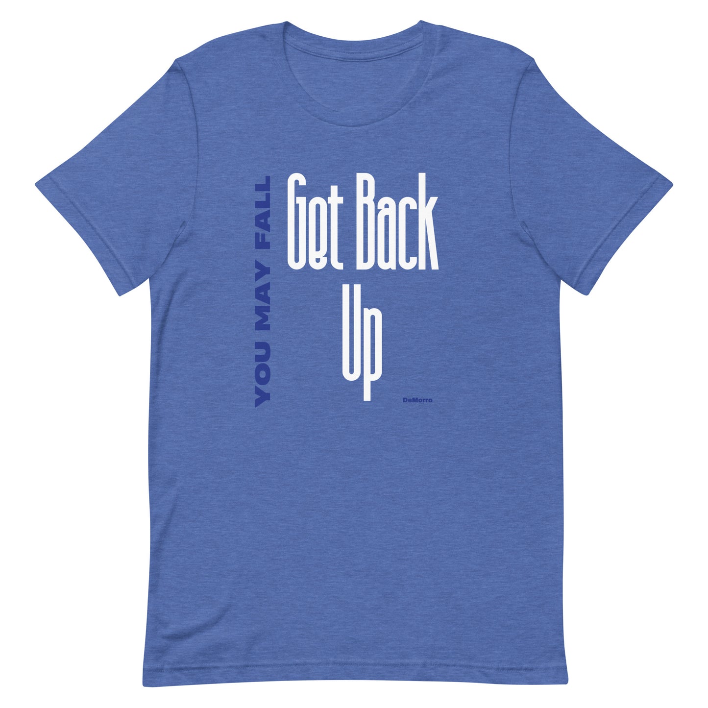 "Get Back Up" White and Blue Print - Unisex t-shirt by DeMorro Designs