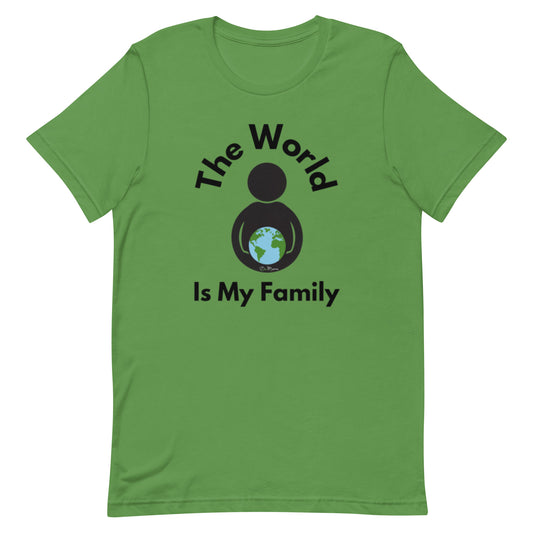 "The World is My Family" - Unisex t-shirt by DeMorro Designs