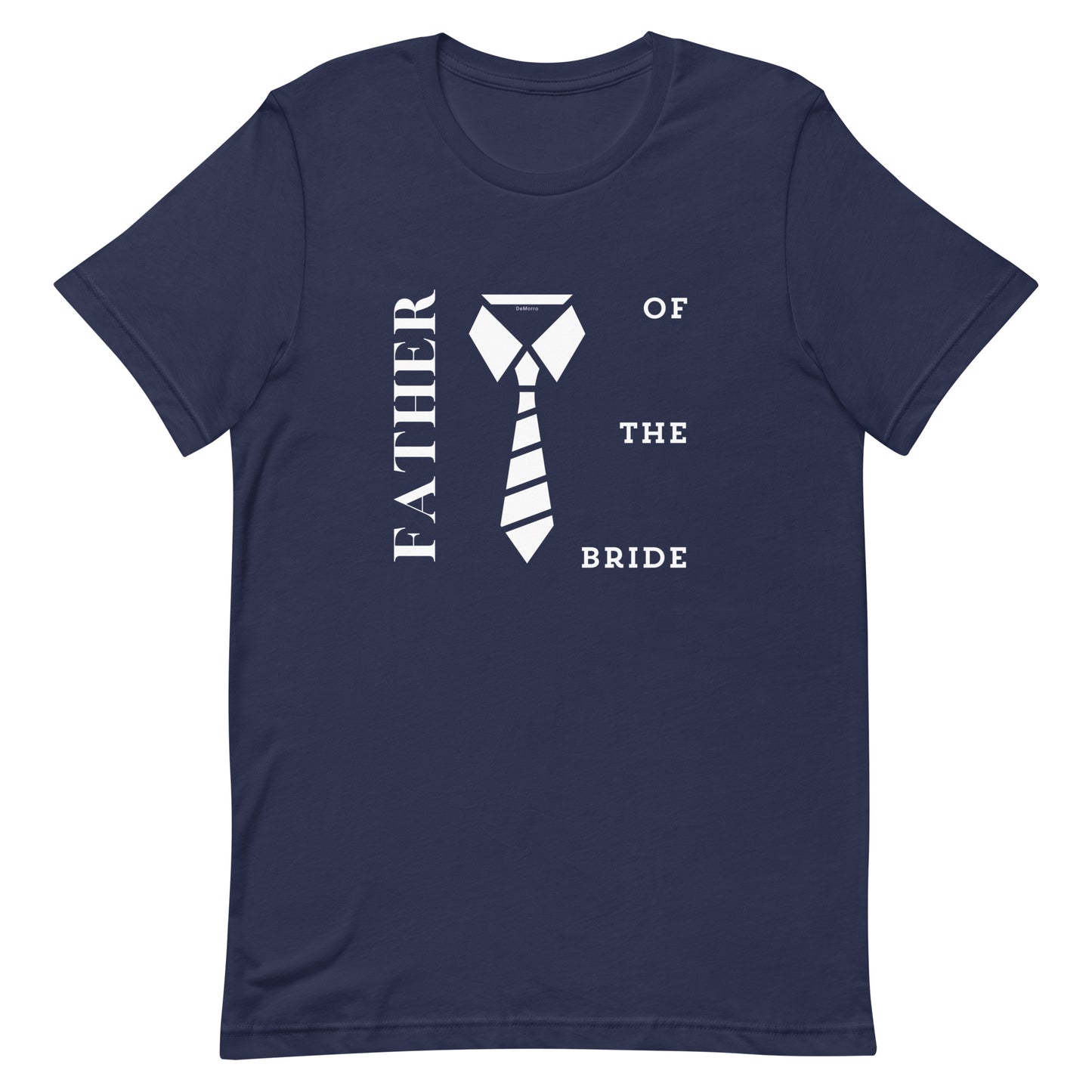 "Father Of The Bride" - Unisex t-shirt by DeMorro Designs