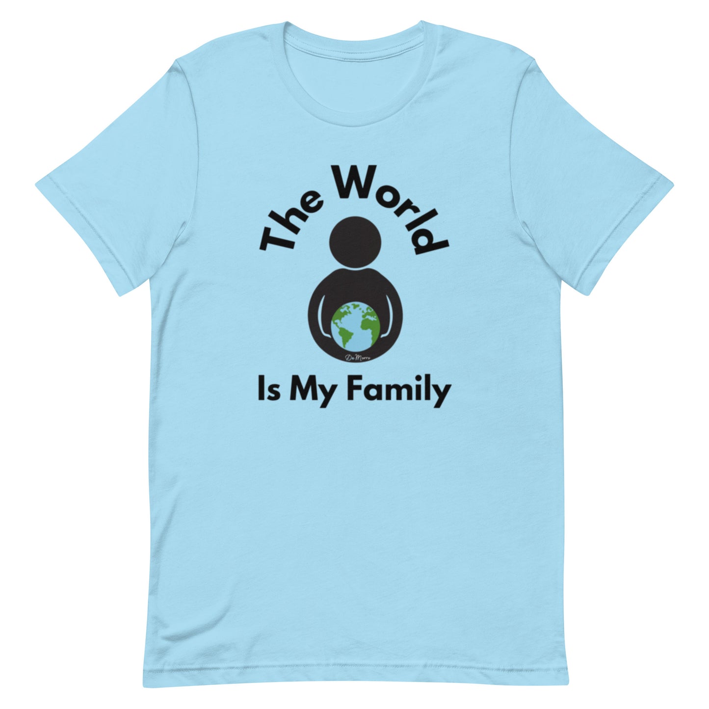 "The World is My Family" - Unisex t-shirt by DeMorro Designs