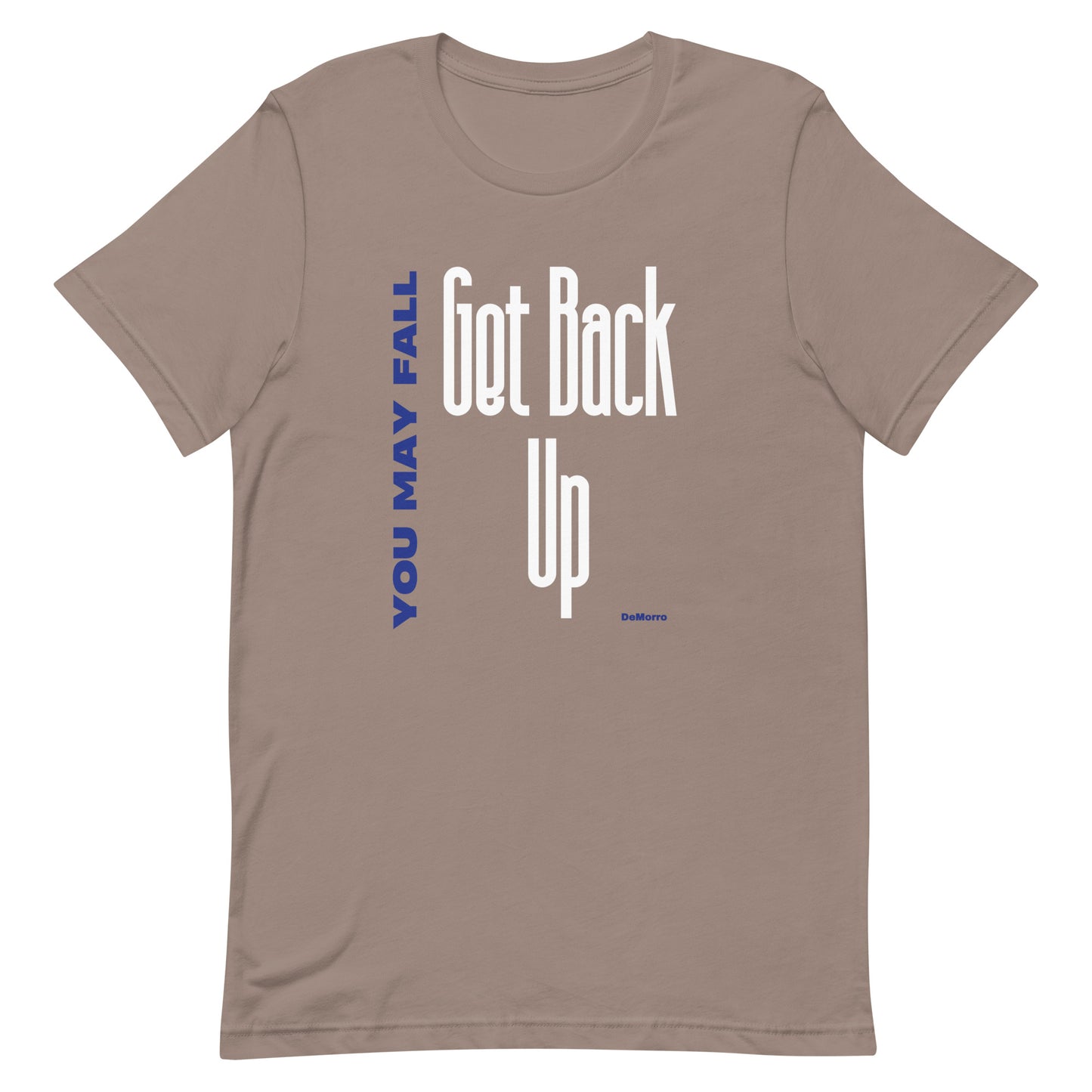 "Get Back Up" White and Blue Print - Unisex t-shirt by DeMorro Designs