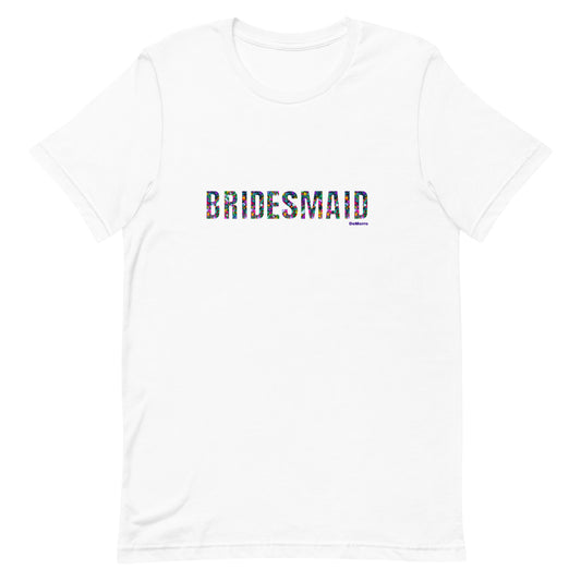 "Bridesmaid" - Unisex t-shirt by DeMorro Designs