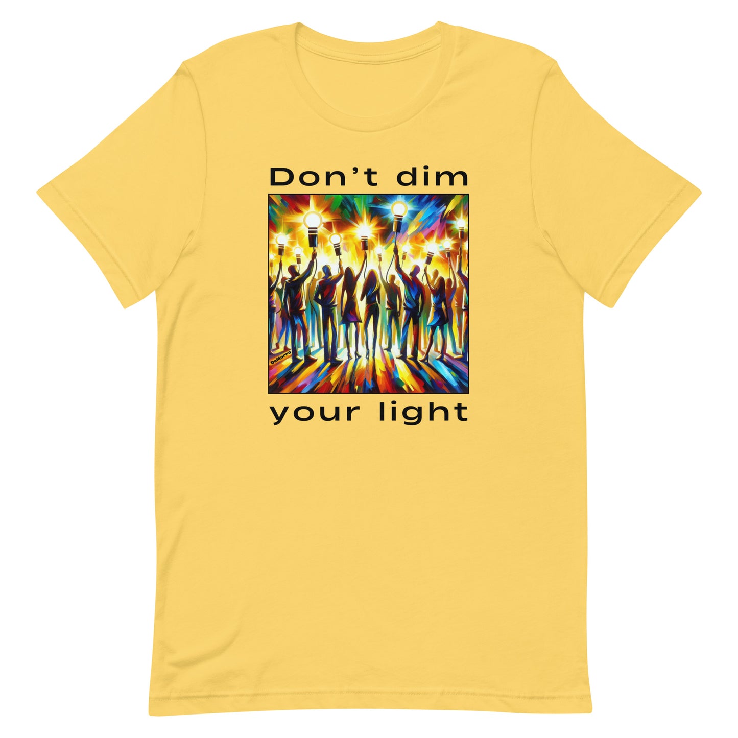 "Don't Dim Your Light" - Unisex t-shirt by DeMorro Designs