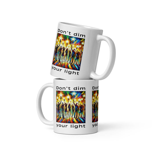 "Don't Dim Your Light" - 11 oz White glossy mug by DeMorro Designs